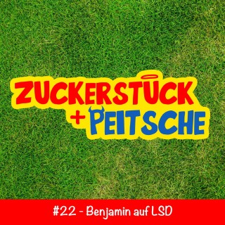 #22 – Benjamin auf LSD