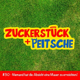 #30 – Niemand hat die Absicht eine Mauer zu errichten!