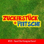 #53 – Tanzt! Der König hat Durst!