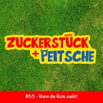 #65  – Wenn die Rute zuckt!