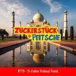 #73 – 5 Jahre Trübsal Trank!