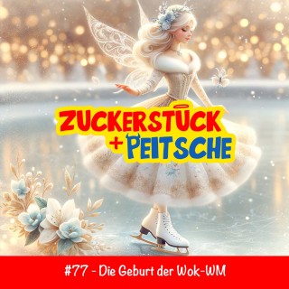 #77 – Die Geburt der Wok-WM!