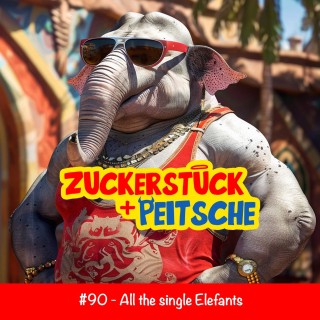 #90 – „All the single Elefants”