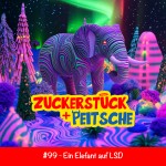 #99 - Ein Elefant auf LSD